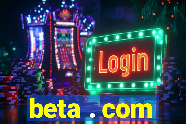 beta . com